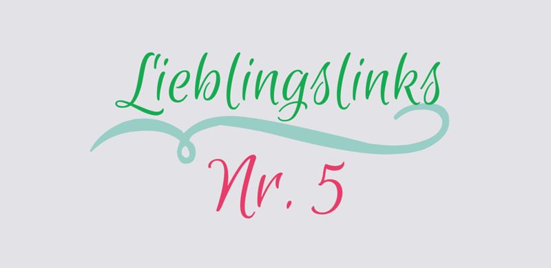 Lieblingslinks Nr. 5Lovely Links No 5