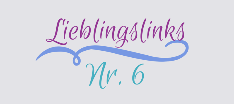 Lieblingslinks Nr.6Lovely Links No 6